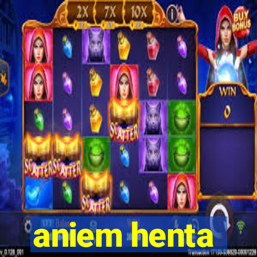 aniem henta